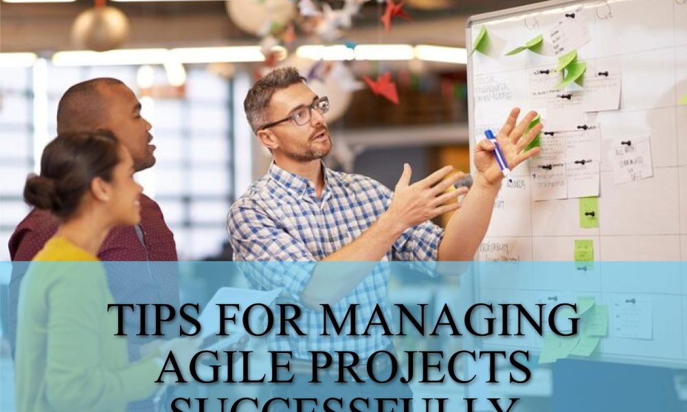 Discover expert tips for managing Agile projects successfully. Learn strategies for improving team collaboration, project delivery, and overall efficiency. Learn more.