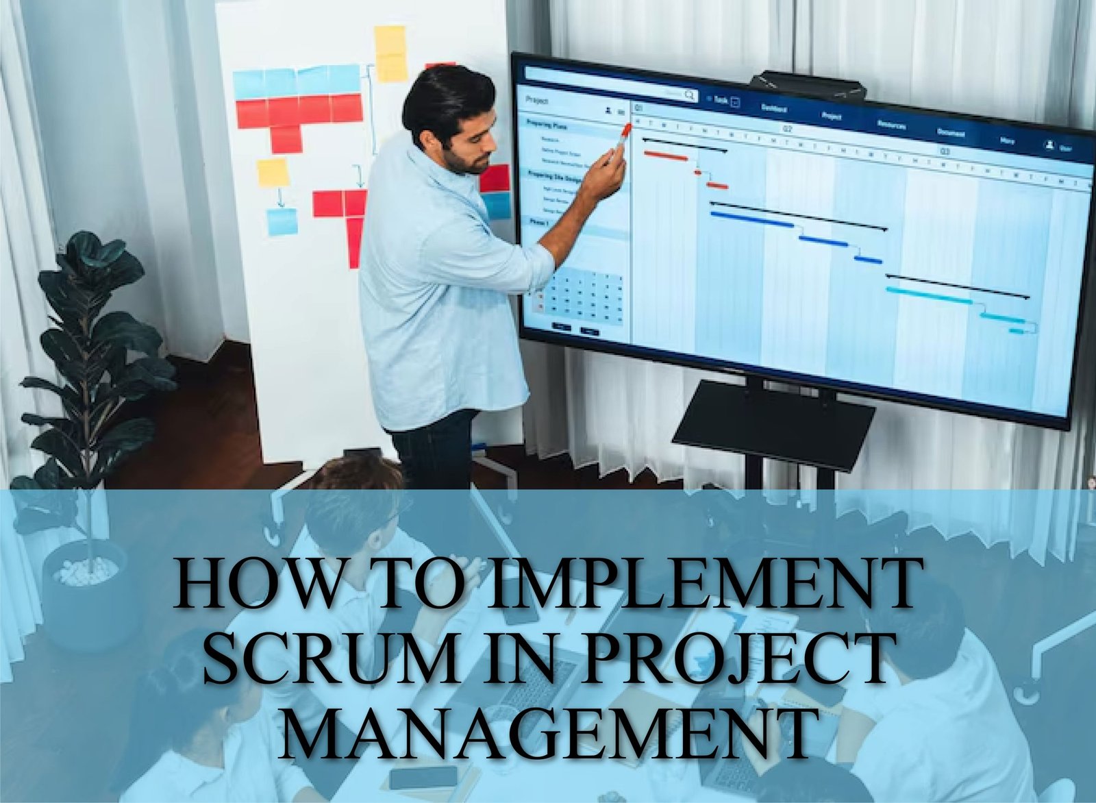Learn how to implement Scrum in project management to boost team productivity and project efficiency. Explore steps and tips. Start now!